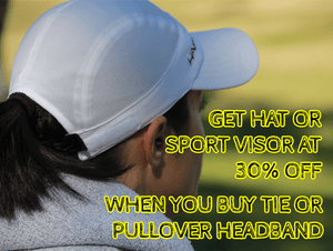 Get Hat or Sport Visor at 30% Off when you buy Tie or Pullover Headband using "Get30OffHatorVisor"